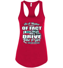 Load image into Gallery viewer, As A Matter Of Fact I Do Drive Like A Girl Women&#39;s Trucker Tank Top racerback  red