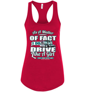 As A Matter Of Fact I Do Drive Like A Girl Women's Trucker Tank Top racerback  red