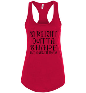 Straight Outta Shape But Honey, I'm Tryin! Funny Quote Tank Tops racerback red