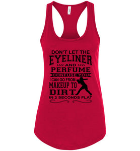 Don't Let The Eyeliner And Makeup Confuse You Funny Softball Tank racerback red