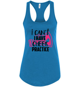 I Can't I Have Cheer Practice Funny Cheer Tank Top tuquise 