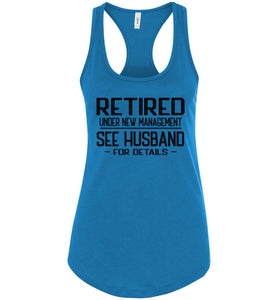 Retired Under New Management See Husband For Details Tank Top racerback turquise