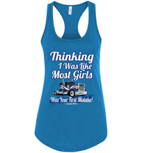 Load image into Gallery viewer, Thinking I Was Like Most Girls Was Your First Mistake Lady Trucker Tank Top racerback turquoise