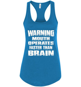 Warning Mouth Operates Faster Than Brain Funny Tank Tops racerback turquoise