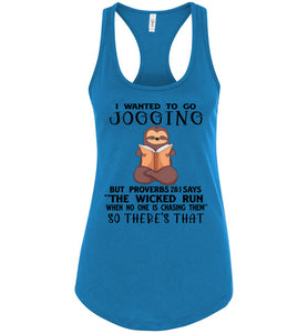I Wanted To Go Jogging Proverbs 28 Tank Top ladies raceback  turquise