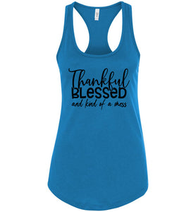 Thankful Blessed And Kind Of A Mess Christian Quote Tank Top turquise