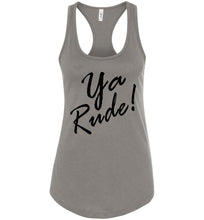 Load image into Gallery viewer, Ya Rude Funny Tanks For Women gray