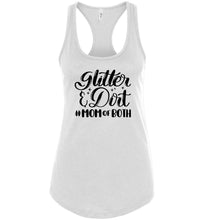 Load image into Gallery viewer, Glitter &amp; Dirt Mom Of Both Mom Quote Shirts Mom Tanks racerback white