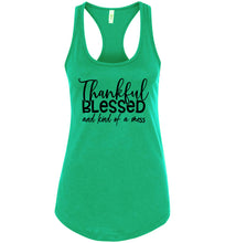 Load image into Gallery viewer, Thankful Blessed And Kind Of A Mess Christian Quote Tank Top green