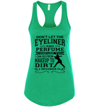 Load image into Gallery viewer, Don&#39;t Let The Eyeliner And Makeup Confuse You Funny Softball Tank racerback kelly green