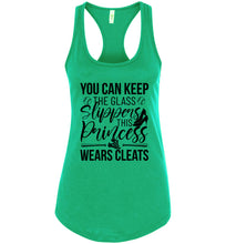 Load image into Gallery viewer, Keep The Glass Slippers This Princess Wears Cleats Softball Tanks green