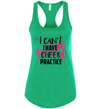 Load image into Gallery viewer, I Can&#39;t I Have Cheer Practice Funny Cheer Tank Top green