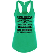 Load image into Gallery viewer, I Married My Favorite Mechanic Mechanics Wife Tank Top racerback  green