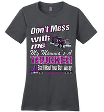 Load image into Gallery viewer, Don&#39;t Mess With Me My Momma&#39;s A Trucker Kid&#39;s Trucker Tee lch