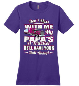 Don't Mess With Me My Papa's A Trucker Kid's Trucker kids Pink Design ladies purple