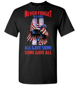 Never Forget 911 2001 All Gave Some Some Gave All 911 Shirts black tall 5 6