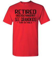 Load image into Gallery viewer, Retired Under New Management See Grandkids For Details T Shirt tall red