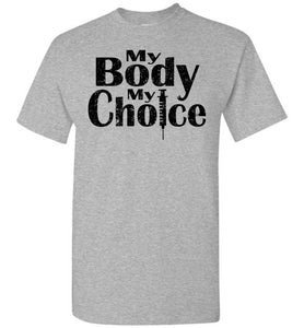 My Body My Choice No Vaccine Mandates Shirt Anti-Vaxxer T-Shirt gray tall