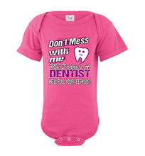 Load image into Gallery viewer, Don&#39;t Mess With Me My Daddy&#39;s A Dentist Daughter Shirt My Daddy is a Dentist baby gifts onesie pink