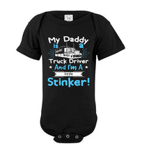Load image into Gallery viewer, My Daddy Is A Truck Driver And I&#39;m A Little Stinker! Truckers Son Shirts onesie black