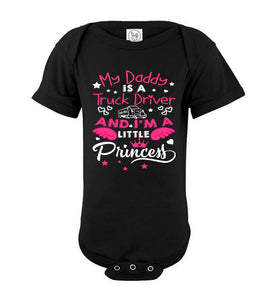 My Daddy Is A Truck Driver And I'm A Little Princess Truckers Daughter Shirts onesie black