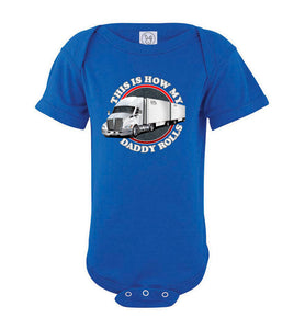 This Is How My Daddy Rolls Trucker Kid's LTL Trucker Tee  bodysuit royal