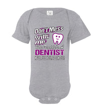 Load image into Gallery viewer, Don&#39;t Mess With Me My Daddy&#39;s A Dentist Daughter Shirt My Daddy is a Dentist baby gifts onesie gray