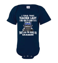 Load image into Gallery viewer, I Told That Teacher Lady Count To 18 All The Gears I&#39;m Grabbin! Trucker Kid Shirts bodysuit  navy