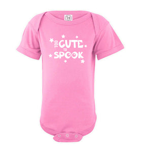 Too Cute To Spook Funny Halloween Shirts onesie pink