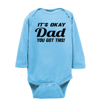 Load image into Gallery viewer, It&#39;s Okay Dad You Got This! Funny Onesies ls blue