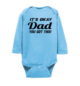 It's Okay Dad You Got This! Funny Onesies ls blue