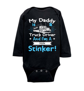 My Daddy Is A Truck Driver And I'm A Little Stinker! Truckers Son Shirts ls onesie black