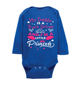 My Daddy Is A Truck Driver And I'm A Little Princess Truckers Daughter Shirts onesie ls royal