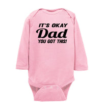 Load image into Gallery viewer, It&#39;s Okay Dad You Got This! Funny Onesies ls pink