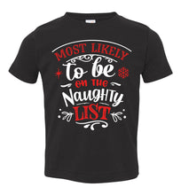 Load image into Gallery viewer, Most Likely To Be On The Naughty List Funny Christmas Shirts black toddler