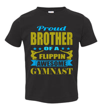 Load image into Gallery viewer, Proud Brother Of A Flippin Awesome Gymnast Gymnastics Brother T-Shirts black toddler