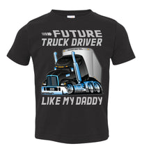 Load image into Gallery viewer, Future Truck Driver Like My Daddy Trucker Kids Shirts toddler tee black