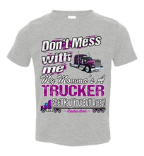 Load image into Gallery viewer, Don&#39;t Mess With Me My Momma&#39;s A Trucker Kid&#39;s Trucker Tee tsg