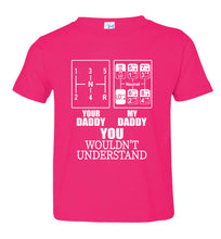 Load image into Gallery viewer, My Daddy Your Daddy You Wouldn&#39;t Understand Truckers Daughter Shirts toddler pink