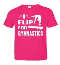 Load image into Gallery viewer, I Flip For Gymnastics T Shirts toddler hot pink