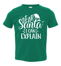 Load image into Gallery viewer, Dear Santa I Can Explain Funny Christmas Shirts toddler green