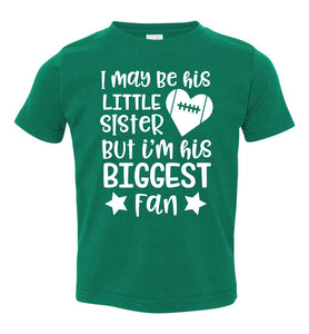 Little Sister Biggest Fan Football Sister Shirt toddle kelly greenr 