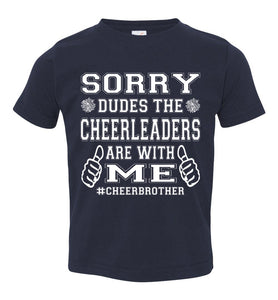Sorry Dudes The Cheerleaders Are With Me Cheer Brother Shirts toddler navy