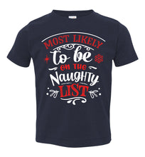 Load image into Gallery viewer, Most Likely To Be On The Naughty List Funny Christmas Shirts toddler navy