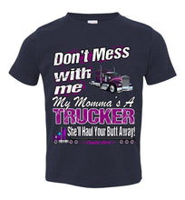 Load image into Gallery viewer, Don&#39;t Mess With Me My Momma&#39;s A Trucker Kid&#39;s Trucker Tee tn