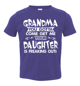 Grandma You Gotta Come Get Me Daughter Freaking Out Funny Kids T Shirts toddler purple