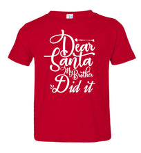 Load image into Gallery viewer, Dear Santa My Brother Did It Christmas Brother Shirts toddler red