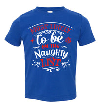 Load image into Gallery viewer, Most Likely To Be On The Naughty List Funny Christmas Shirts toddler royal