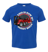 Load image into Gallery viewer, This Is How My Daddy Rolls Tow Truck Kid&#39;s Trucker Tee toddler royal