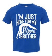 Load image into Gallery viewer, I&#39;m Just Here For My Flippin&#39; Brother Gymnastics Brother/Sister Tshirt toddler royal